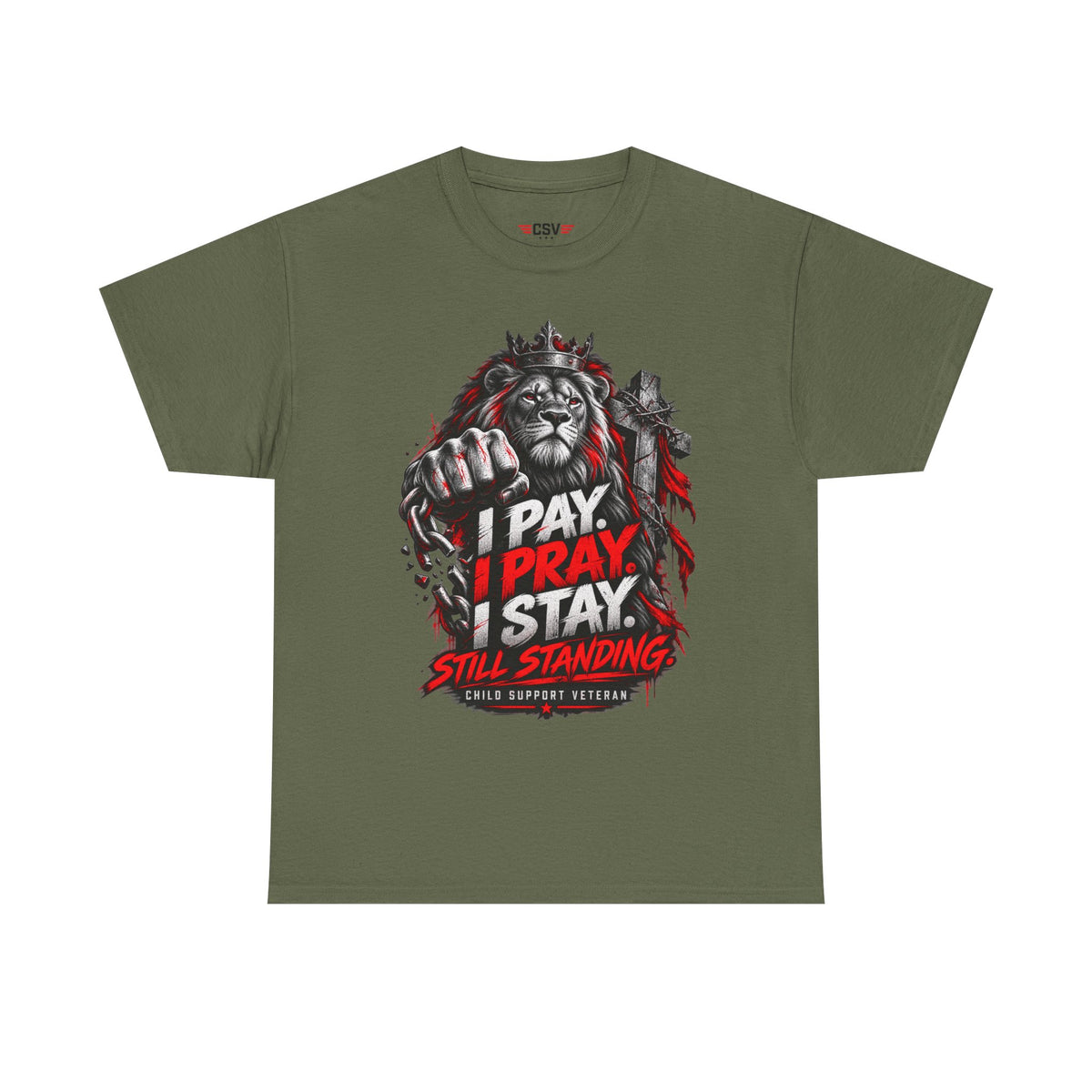 I PAY I PRAY I STAY  T-Shirt – Child Support Veteran Tribute Tee