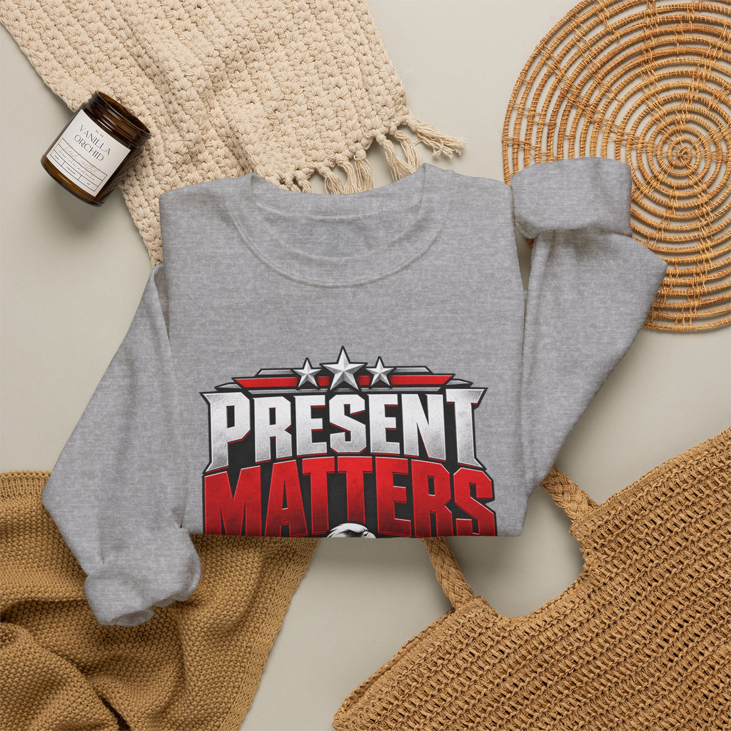 Present Matters Crewneck — Child Support Veteran Sweatshirt
