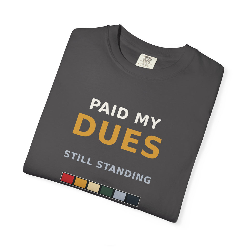 CSV — Paid My Dues Garment-Dyed Tee