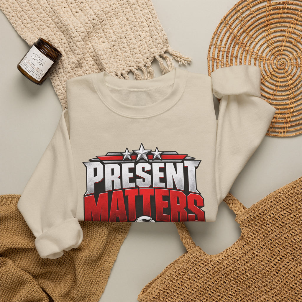 Present Matters Crewneck — Child Support Veteran Sweatshirt