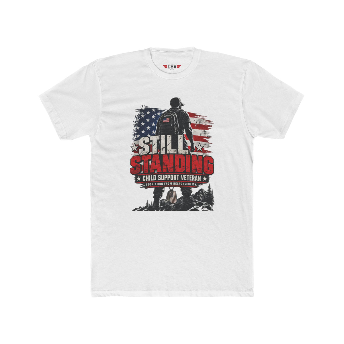Still Standing Child Support Veteran T-Shirt — Patriotic CSV Tee