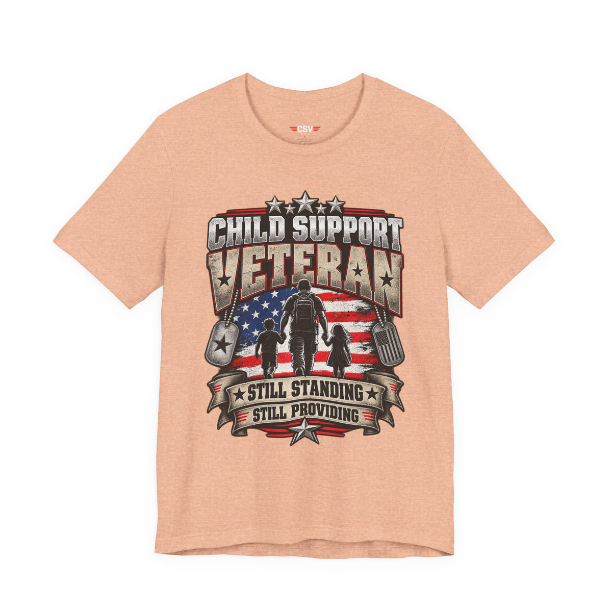 Child Support Veteran T-Shirt — "Still Standing, Still Providing" Patriotic Tee